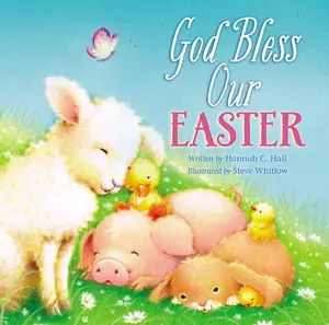 God Bless Our Easter: An Easter and Springtime Book for Kids