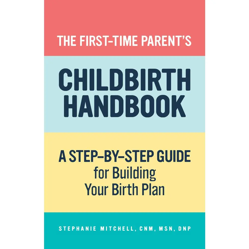 USED Book - The First-Time Parent's Childbirth Handbook: A Step-By-Step Guide for Building Your Birth Plan by Mitchell, Stephanie (Paperback) - english
