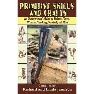 USED Book - Primitive Skills and Crafts: An Outdoorsman's Guide to Shelters, Tools, Weapons, Tracking, Survival, and More (Paperback) - english