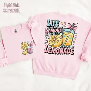 [Sale Up To 50%] Life Gave Me Some Lemons, But My Jesus, He Be Makin' Lemonade Sweatshirt, Faith Quote Youth Sweat, Lemonade Child of God, streetwear graphic tee