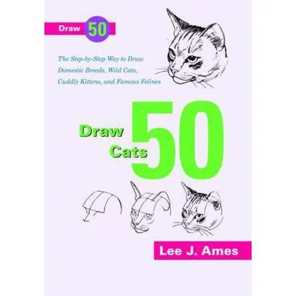 Used Copy Books - Draw 50 Cats: The Step-by-Step Drawing Guide, Printed Book for Domestic Breeds, Wild Cats, Cuddly Kittens, Famous Felines by Lee J. Ames (Paperback, English)
