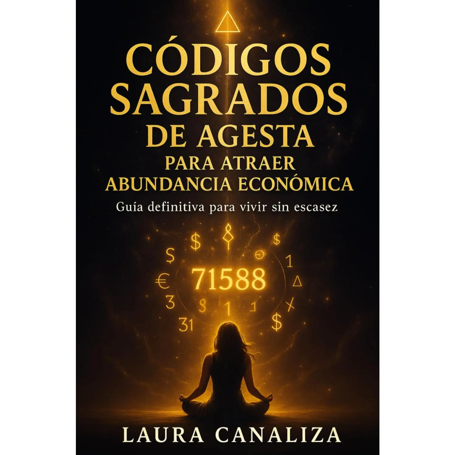 Códigos Sagrados de Agesta para atraer abundancia económica: Guía definitiva para vivir sin escasez (Spanish Edition)