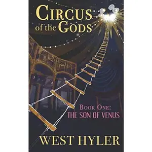 USED-Circus of the Gods: Book One: The Son of Venus by West Hyler (Paperback)