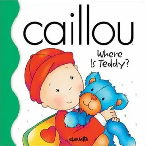 USED-Caillou Where Is Teddy? (Little Dipper) by Joceline Sanschagrin (Unknown)