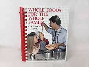 USED-Whole Foods for the Whole Family Cookbook (Plastic Comb)