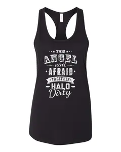 This Angel Aint Afraid To Get Her Halo Dirty Racerback Tank Top Sleeveless Women's T-Shirt Casual Fit Cotton Streetwear Bottom Style