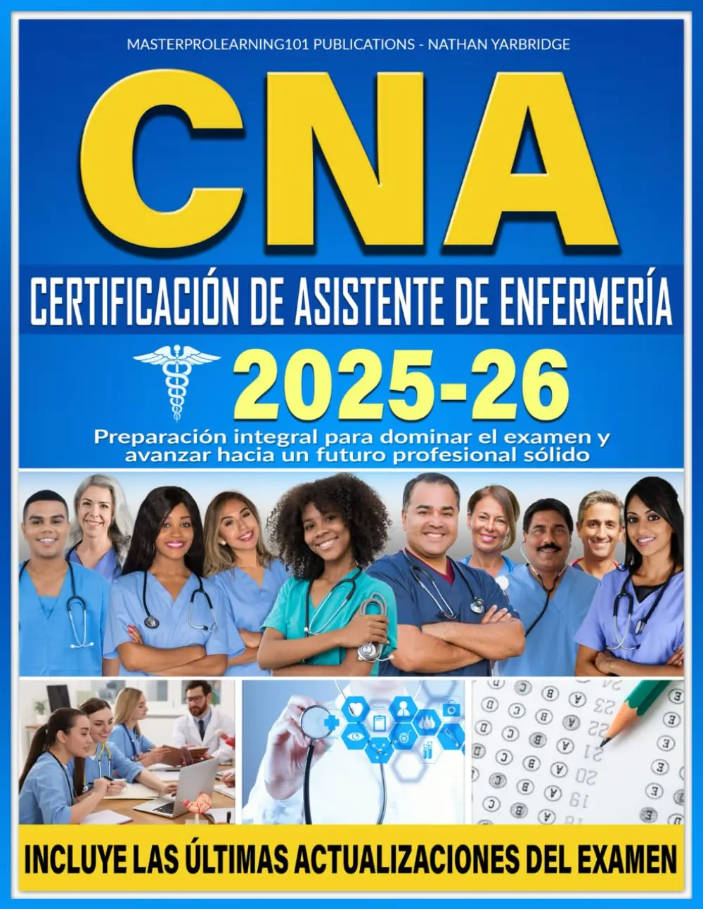 CNA CERTIFICACIÓN DE ASISTENTE DE ENFERMERÍA: Preparación integral para dominar el examen y avanzar hacia un futuro profesional sólido