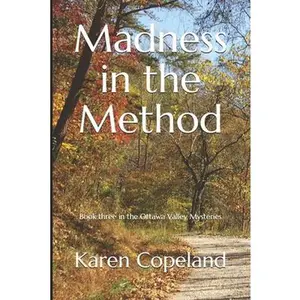 USED-Madness in the Method: Book three in the Ottawa Valley Mysteries by Copeland, Karen (Paperback)