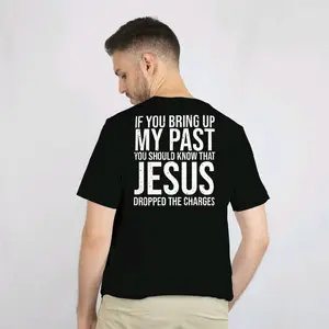If you bring up my past just know Jesus dropped the charges  T-Shirt - Black Cotton Tee with Inspirational Bible Verse Design for Men and Women