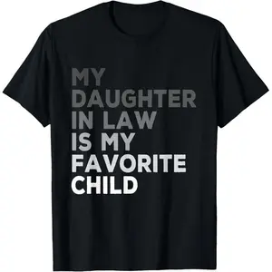 100% Cotton My Daughter In Law Is My Favorite Child Father's Day in Law T-Shirt demon slayer  merch double print oversize lightweight acid digital men cadena  mr  stiven reggae  tie  dye dark romance t-shirt coraline movie graphic tee