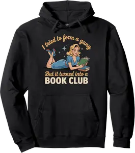 I Tried To Form A Gang But It Turned Into A Book Club Pullover Hoodie - Latellestcha Shop 59B0F7Y6QZB5