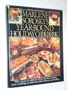 USED-Marlene Sorosky's Year-Round Holiday Cookbook by Marlene Sorosky (Hardcover)