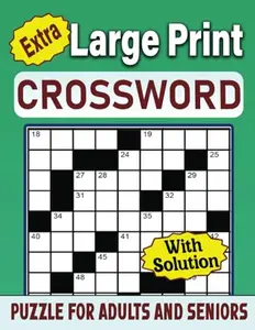 Extra Large Print Crossword Puzzle: For Adults and Seniors With Solution