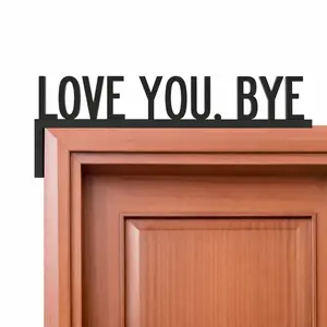 Love You Bye Door Topper | Over The Door Love You Bye Sign for Home Decor | Corner Wall Décor | Minimalist Airbnb Host Sign | Valentine's Gift | Housewarming Gift | Office Decor, Hallway Entryway Decorations