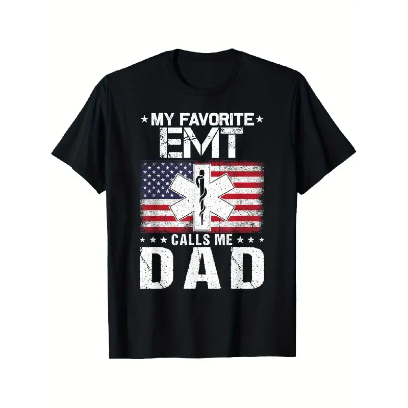 My Favorite EMT Calls Me Dad Patriotic American Flag & EMT Cross Graphic T-Shirt - Relaxed Fit Casual Tee for Father's Day, Machine Washable Novelty Gift for EMS Dads, Round Neck Shirt, Durable Print Shirt