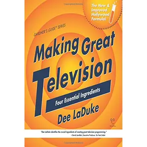 Making Great Television: Four Essential Ingredients Paperback – September 29, 2015