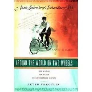 USED-Around the World on Two Wheels: Annie Londonderry's Extraordinary Ride by Peter Zheutlin (Hardcover)