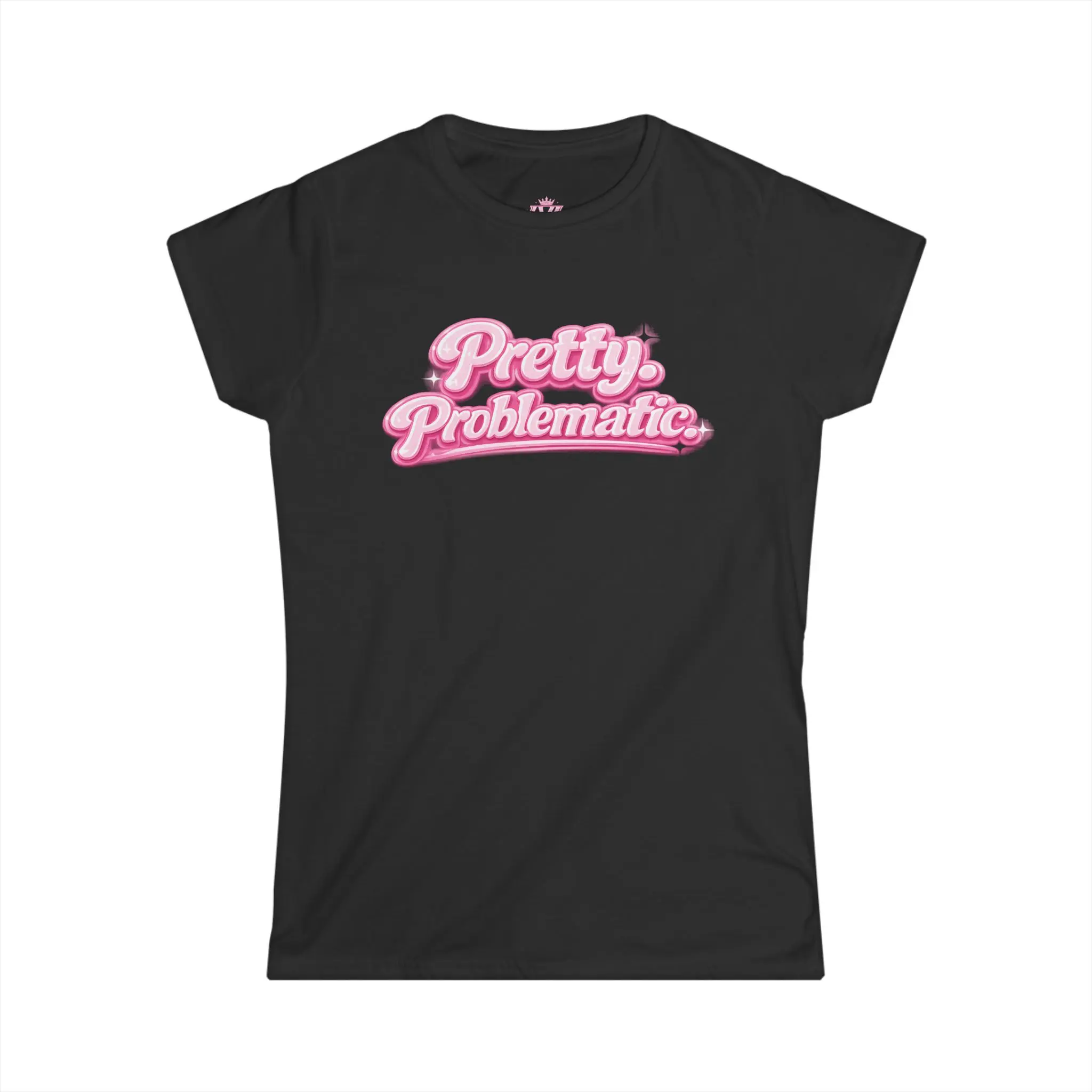 Pretty. Problematic. Women's T Shirt