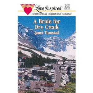 USED-A Bride for Dry Creek (Dry Creek Series #3) (Love Inspired #138) by Janet Tronstad (Unknown)