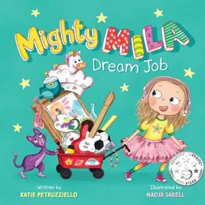 USED-Mighty Mila: Dream Job by Katie Petruzziello (Hardcover)