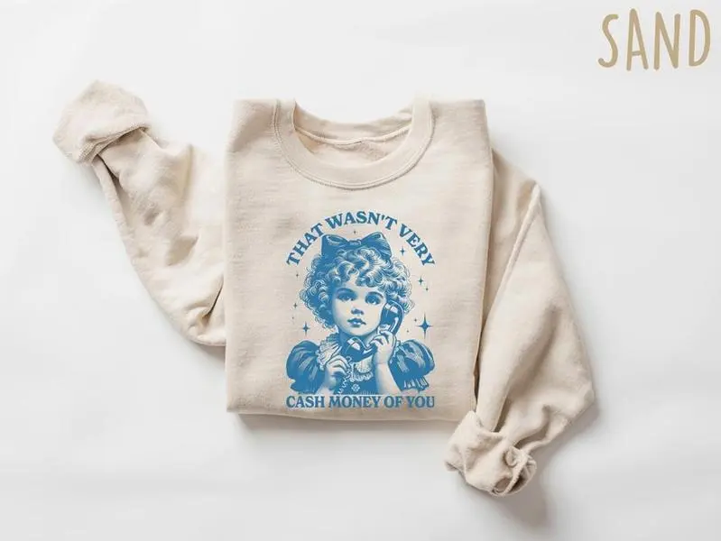 Women's "That Wasn't Very Cash Money Of You" Casual Fitted Long Sleeve Pullover Round Neck Retro Funny Meme Crewneck Sweatshirt, Tops