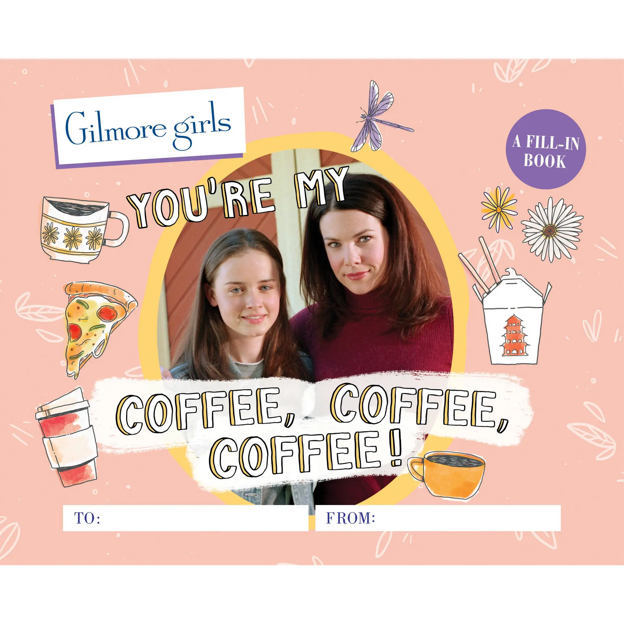 Gilmore Girls: You're My Coffee, Coffee, Coffee! A Fill-In Book by Michelle Morgan [Hardcover Book]