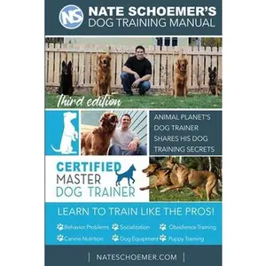 USED-Nate Schoemer's Dog Training Manual: Animal Planet's Dog Trainer Shares His Dog Training Secrets by Schoemer, Nate (Paperback)
