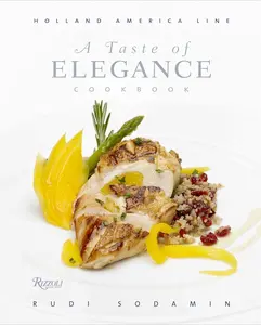 USED-A Taste of Elegance: Culinary Signature Collection, Volume II Holland America Line by Sodamin, Rudi (Hardcover)
