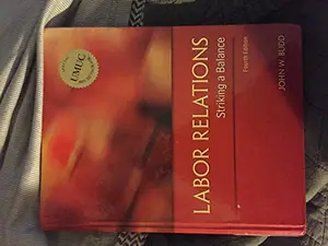 USED-Labor Relations Striking a Balance by John W. Budd (Hardcover)