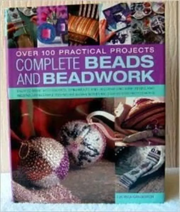USED Book - Complete Beads and Beadwork - Over 100 Practical Projects by LUCINDA GANDERTON (Hardcover) - english