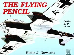 USED-The Flying Pencil: Dornier Do 17-215 by Nowarra, Heinz J. (Paperback)