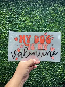 My Dog Is My Valentine, HTV Transfer