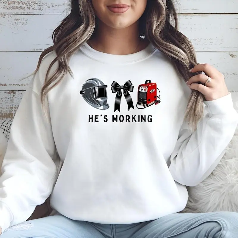 He's Working Welder Shirt Trendy T-Shirts for Women, Hes Working Welder Wife T-shirt, Sweatshirt, Hoodie