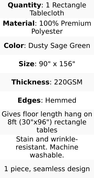 Premium Polyester 90"x156" Rectangle Tablecloth Dusty Sage Green - Seamless 220GSM Stain-Resistant Table Cover