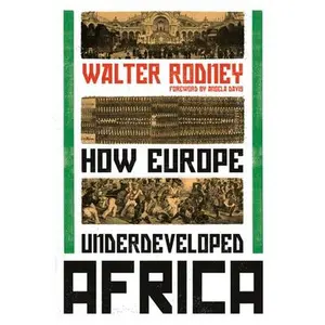 How Europe Underdeveloped Africa -- Walter Rodney, Paperback