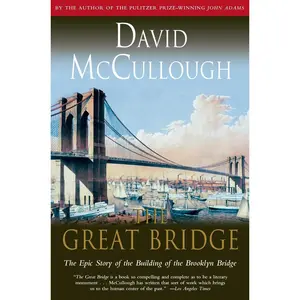The Great Bridge: The Epic Story of the Building of the Brooklyn Bridge