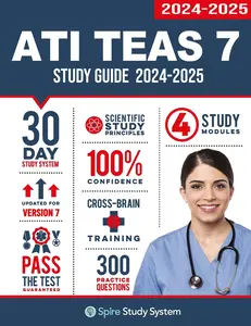 USED-ATI TEAS 7 Study Guide: Spire Study System's ATI TEAS 7th Edition Test Prep Guide with Practice Test Review Questions for the Test of Essential Academ by Spire Study System (Paperback)