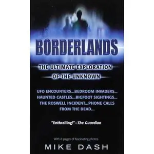 USED-Borderlands: The Ultimate Exploration of the Unknown by Dash, Mike (Paperback)