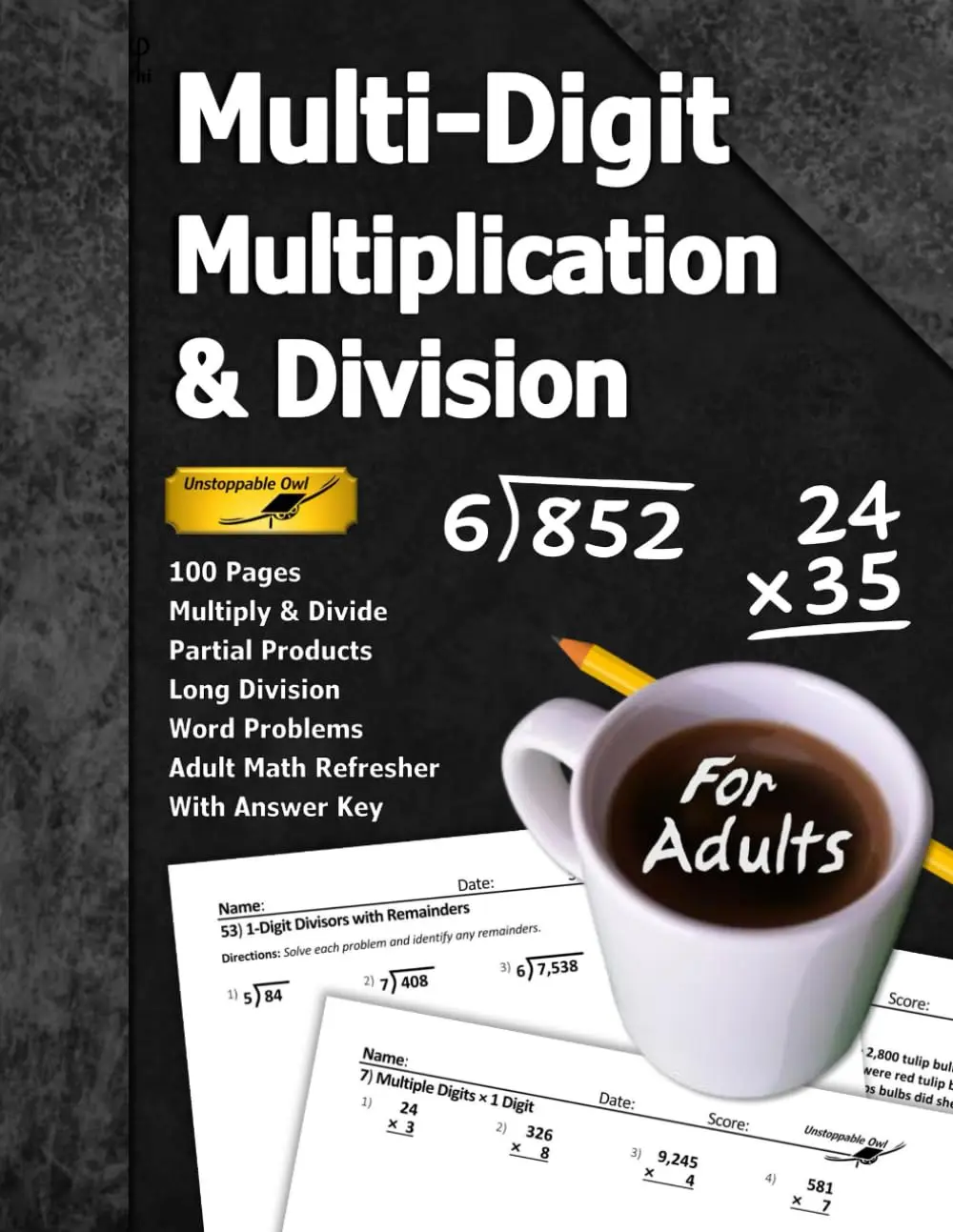 Multi-Digit Multiplication & Division (For Adults): 100 Pages (With Answer Key)| Long Division | Multiply and Divide | Adult Math Refresher (Math for AdultsSeries)