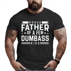 Proud Father Of A Few Dumbass Kids T-shirt Gift Father Shirt, Father's Day T-shirt. Father's Dad Shirt, Father's Dad Gift Idea, Father's Gift Ideas For Husbands