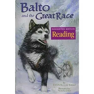 USED-Houghton Mifflin Reading: The Nation's Choice: Theme Paperbacks, Above-Level Grade 3.2 Theme 5 - Balto and the Great Race by HOUGHTON MIFFLIN (Paperback)