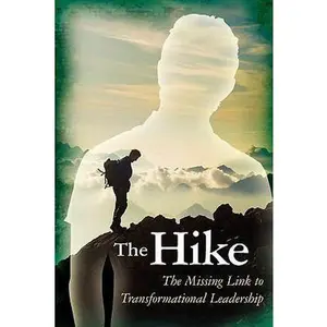 USED-The Hike: The Missing Link to Transformational Leadership by Danise C. Distasi (Paperback)