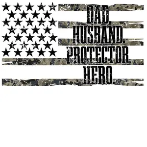 DISTRISED DAD HUSBAND PROTECTOR HERO DTF TRANSFER FOR T-SHIRT Camo Design Patriotic Graphic