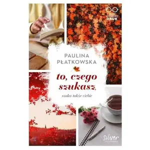USED-To, czego szukasz, szuka takze ciebie by Paulina Platkowska (Paperback)