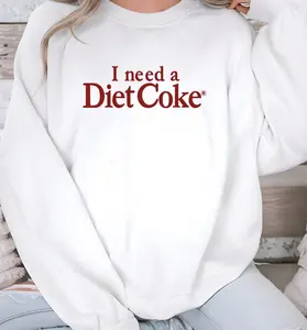 I Need A Diet Coke Sweatshirt: Funny Soda Lover t-shirt