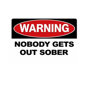 Warning Nobody Gets Out Sober Tin Sign Funny Drinking Metal Wall Decor Bar Party Humor Plaque Red Black Notice Poster Man Cave Garage Home Art 8x12 Inch