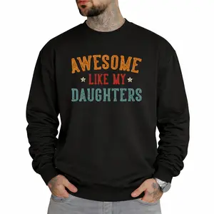 100% Awesome Like My Daughter Sweatshirt – Funny Dad Gift, Long Sleeve Style