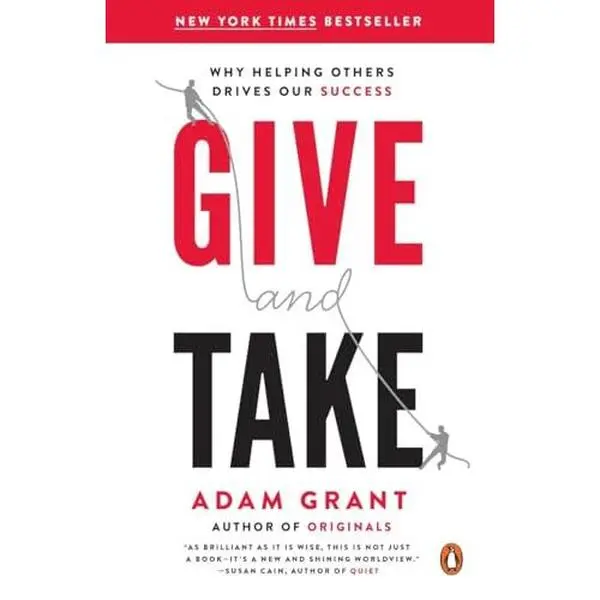 Give and Take: Why Helping Others Drives Our Success -- Adam Grant - Paperback