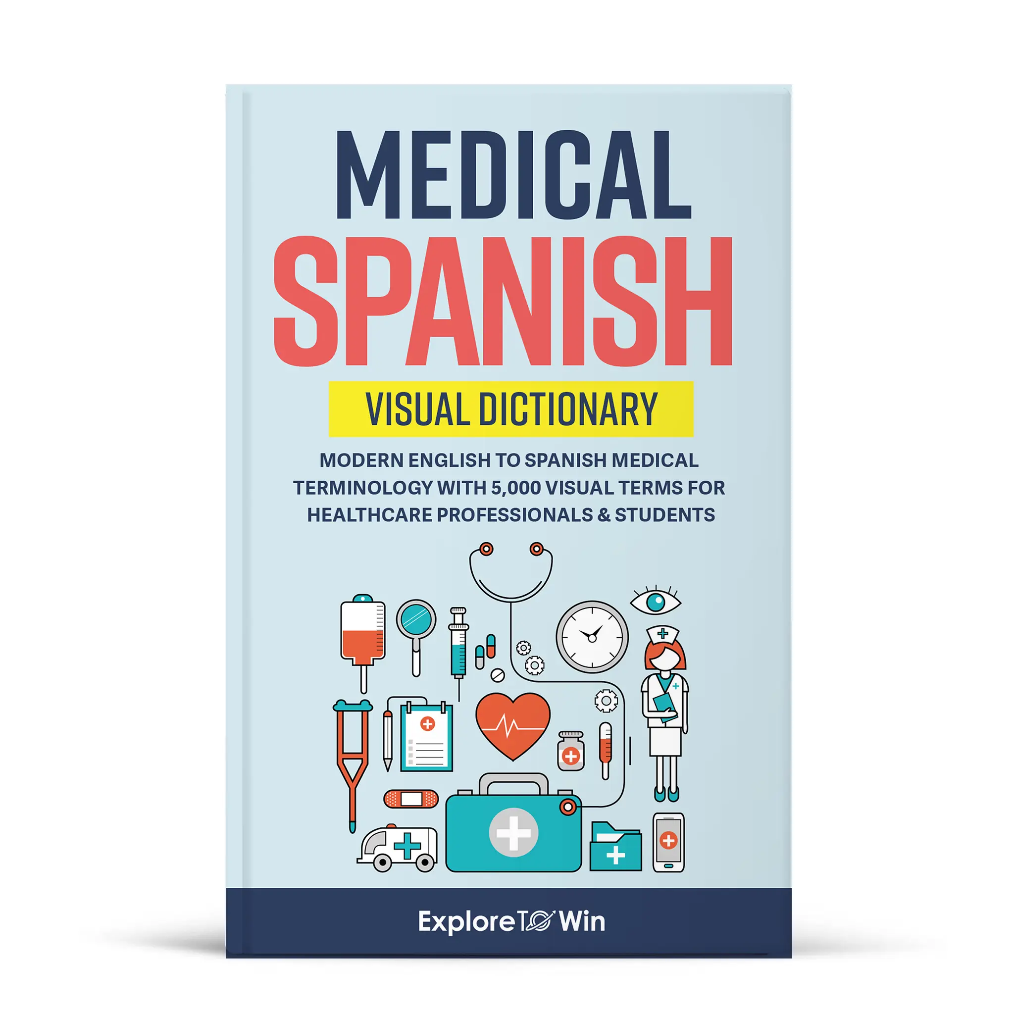 Medical Spanish Visual Pocket Dictionary: Modern English to Spanish Medical Terminology with 5,000 Visual Terms for Healthcare Professionals & Students (Pocket Size)