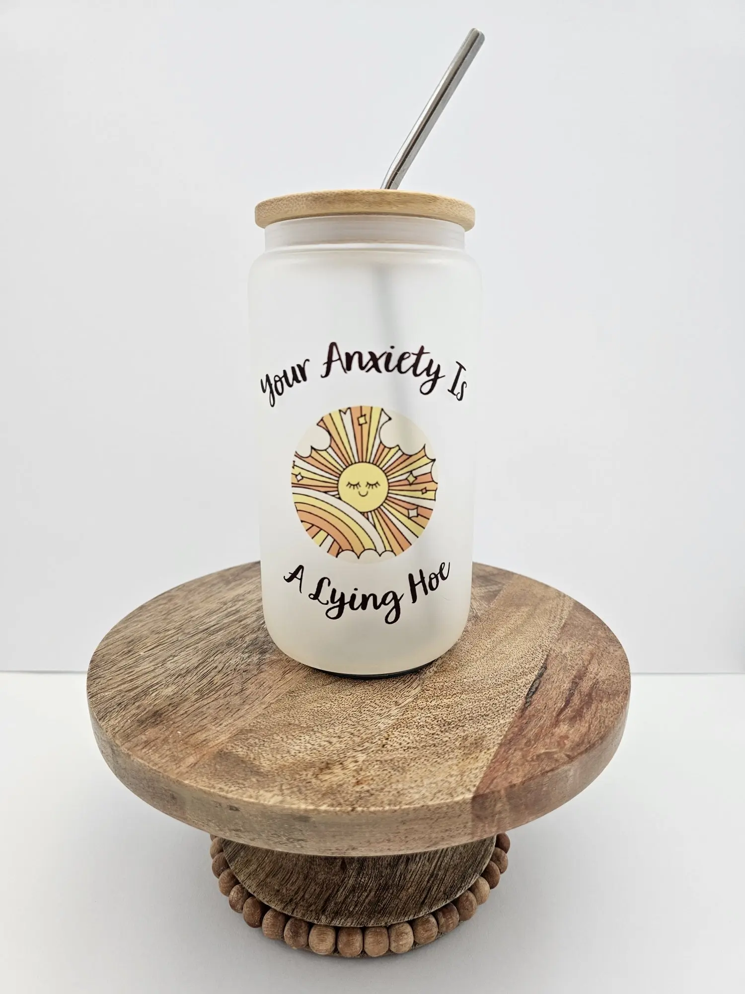 Your Anxiety Is A Lying Hoe Drinking Glass